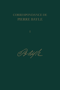 Correspondance de Pierre Bayle 1