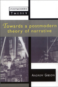 Towards a Postmodern Theory of Narrative