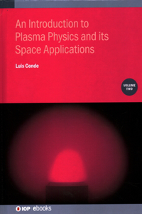 Introduction to Plasma Physics and its Space Applications, Volume 2