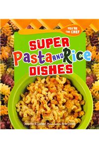 Super Pasta and Rice Dishes