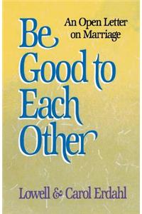 Be Good to Each Other