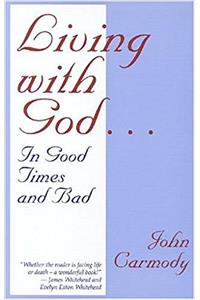 Living with God in Good Times and Bad