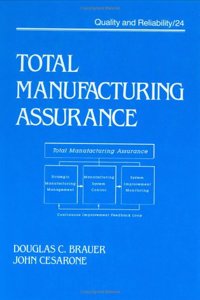 Total Manufacturing Assurance: Controlling Product Reliability, Safety and Quality