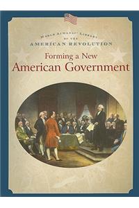 Forming a New American Government