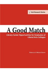 A Good Match: Library Career Opportunities for Graduates of Liberal Arts Colleges