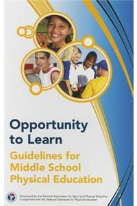 Opportunity to Learn: Guidelines for Middle School Physical Education 3rd Edition