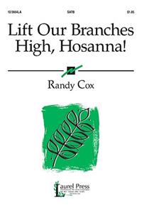 Lift Our Branches High, Hosanna!