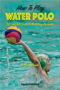 How To Play Water Polo