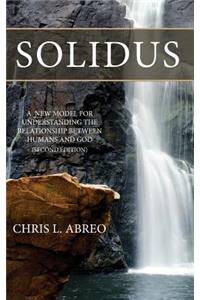 Solidus: A New Model for Understanding the Relationship Between Humans and God (Second Edition)