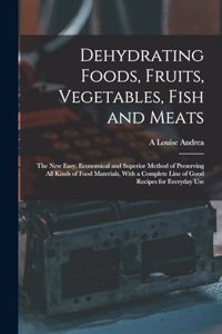 Dehydrating Foods, Fruits, Vegetables, Fish and Meats