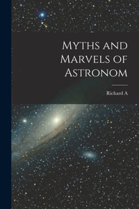 Myths and Marvels of Astronom