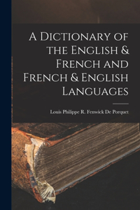 Dictionary of the English & French and French & English Languages