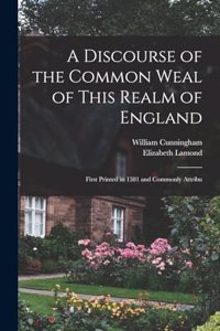 Discourse of the Common Weal of This Realm of England