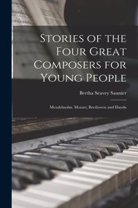 Stories of the Four Great Composers for Young People
