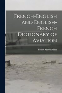 French-English and English-French Dictionary of Aviation