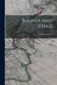 Bolivia and Chile
