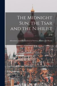Midnight sun, the Tsar and the Nihilist