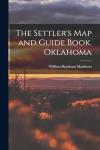 Settler's map and Guide Book. Oklahoma