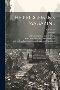 Bridgemen's Magazine; Volume 22