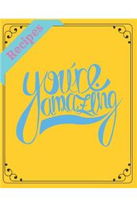 Recipes You're Amazing