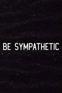 Be Sympathetic