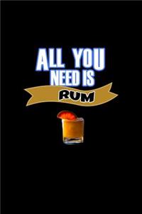 All You Need is Rum