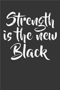 Strength is the New Black