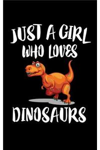 Just A Girl Who Loves Dinosaurs