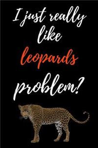 I Just Really Like Leopards, Problem?