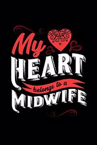 My Heart Belongs to a Midwife: 6x9 inches dot grid notebook, 120 Pages, Composition Book and Journal, lovely gift for your favorite Midwife