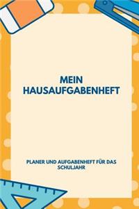 Mein Hausaufgabenheft Planer und Aufgabenheft für das Schuljahr