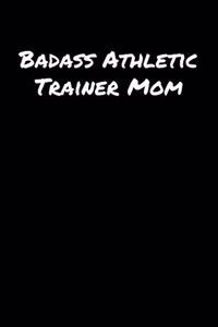 Badass Athletic Trainer Mom