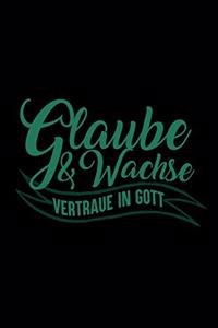 Glaube & Wachse Vertraue in Gott