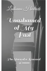 Unashamed of My Past