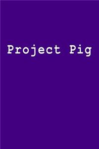 Project Pig