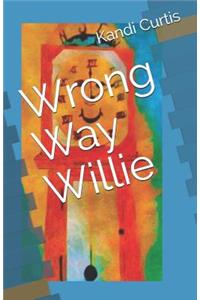 Wrong Way Willie