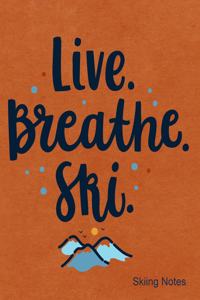 Live Breathe Ski Skiing Notes
