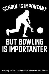 School Is Important But Bowling Is Importanter