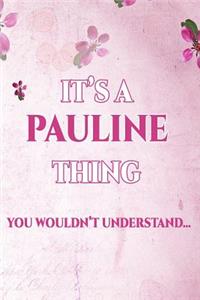 It's A PAULINE Thing You Wouldn't Understand