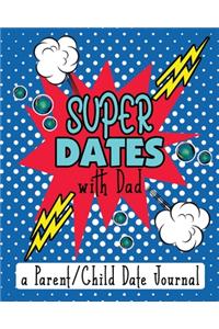 Super Dates With Dad: A Parent Child Date Journal for Logging Date Memories Pop Art Comic Explosion Blue