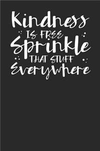 Kindness is Free Sprinkle That Stuff Everywhere