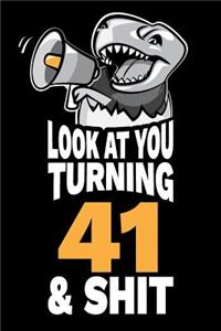 Look At You Turning 41 and Shit
