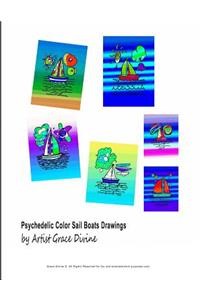 Psychedelic Color Sail Boats Drawings by Artist Grace Divine