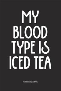 My Blood Type Is Iced Tea