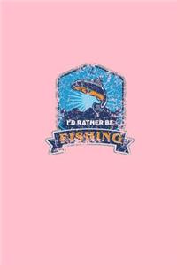 I'd Rather Be Fishing
