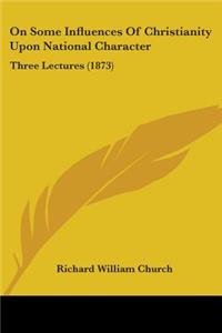 On Some Influences of Christianity Upon National Character
