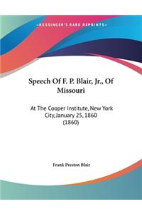 Speech Of F. P. Blair, Jr., Of Missouri