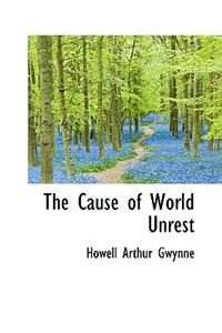 The Cause of World Unrest