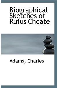 Biographical Sketches of Rufus Choate