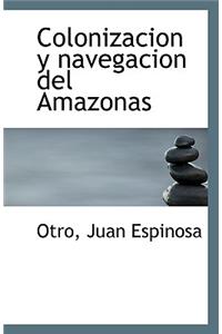 Colonizacion y Navegacion del Amazonas